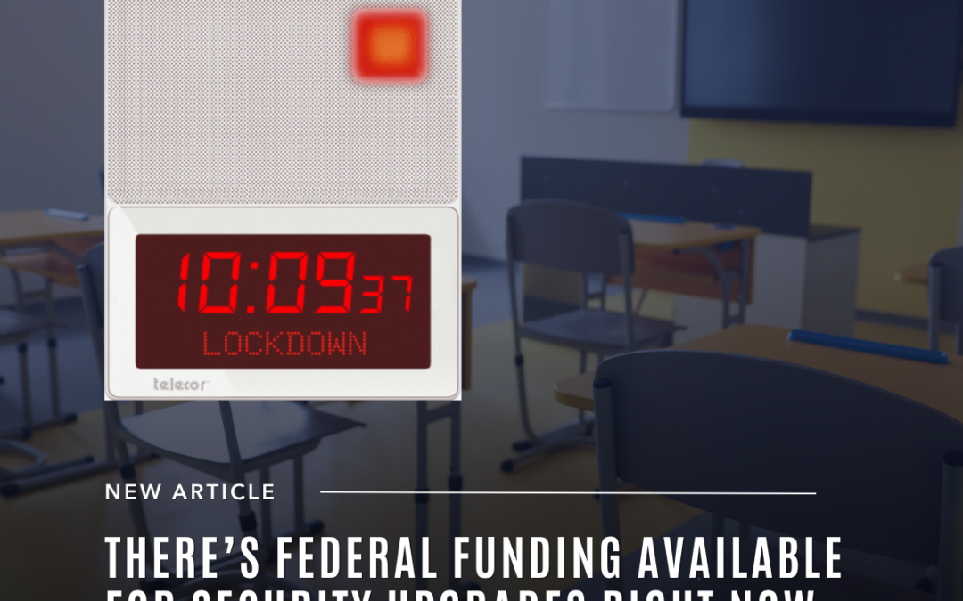 There’s Federal Funding Available for Security Upgrades Right Now. Here’s What You Need to Know.